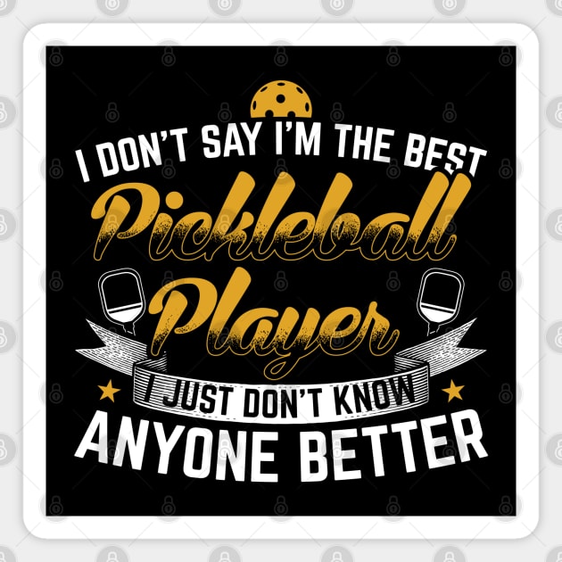Pickleball | I'm The Best | Pickleballer Gift Magnet by Streetwear KKS